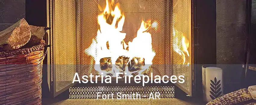  Astria Fireplaces Fort Smith - AR