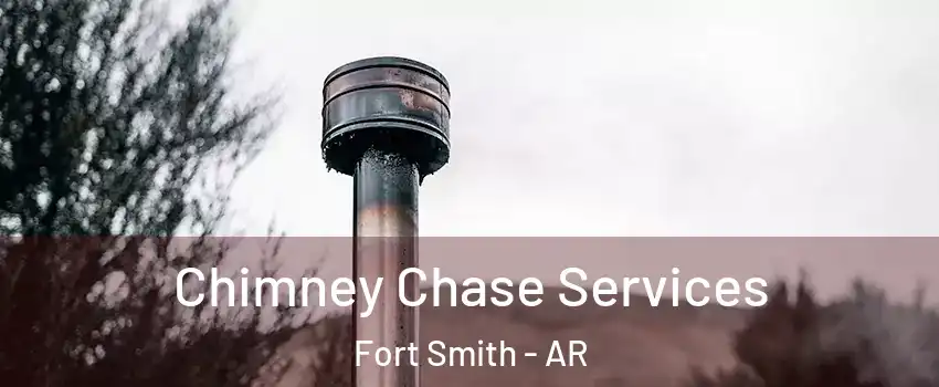  Chimney Chase Services Fort Smith - AR