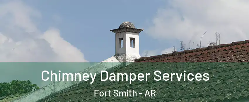  Chimney Damper Services Fort Smith - AR