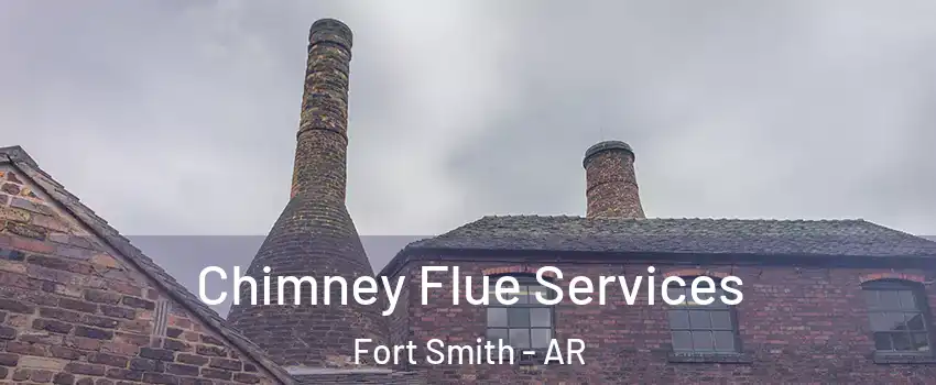  Chimney Flue Services Fort Smith - AR