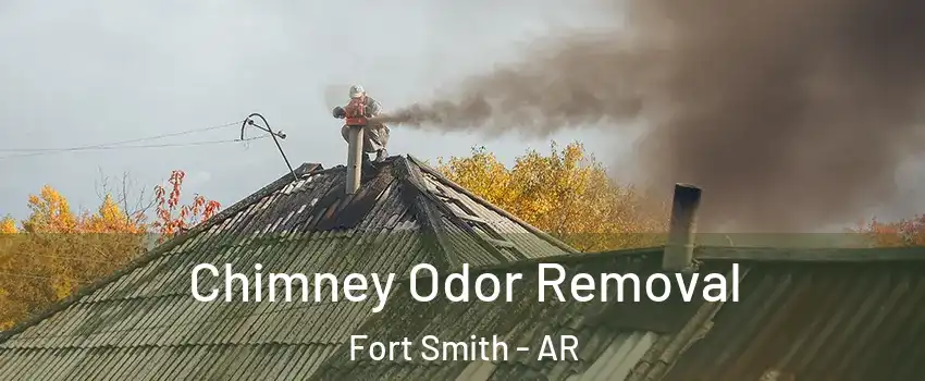  Chimney Odor Removal Fort Smith - AR