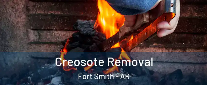  Creosote Removal Fort Smith - AR