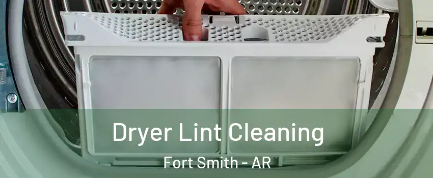  Dryer Lint Cleaning Fort Smith - AR