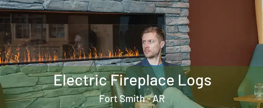  Electric Fireplace Logs Fort Smith - AR