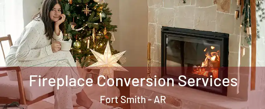 Fireplace Conversion Services Fort Smith - AR