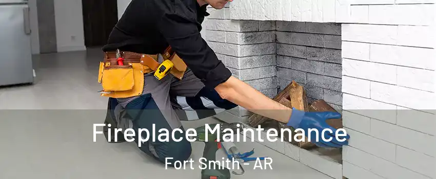  Fireplace Maintenance Fort Smith - AR