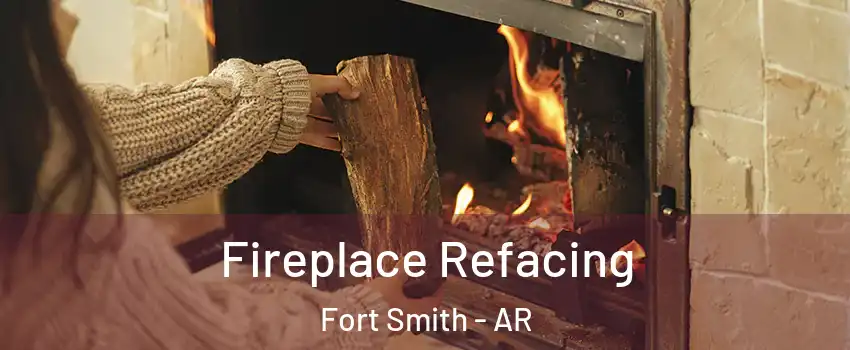  Fireplace Refacing Fort Smith - AR