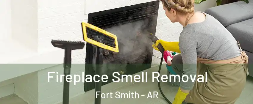  Fireplace Smell Removal Fort Smith - AR