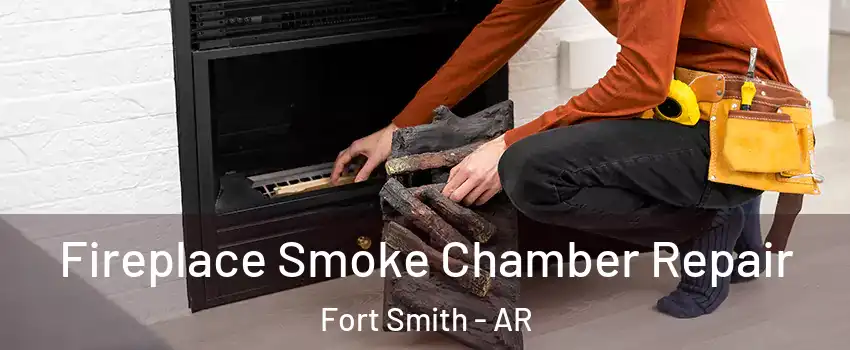  Fireplace Smoke Chamber Repair Fort Smith - AR