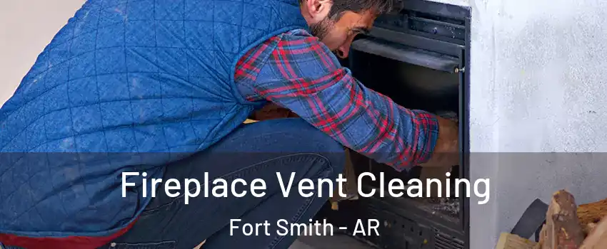  Fireplace Vent Cleaning Fort Smith - AR