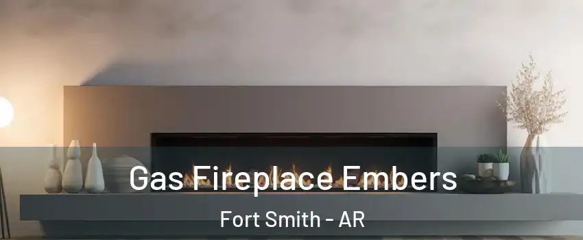  Gas Fireplace Embers Fort Smith - AR
