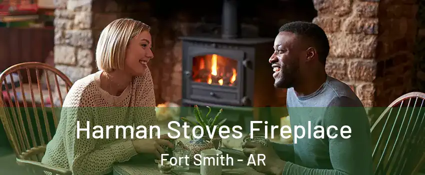  Harman Stoves Fireplace Fort Smith - AR