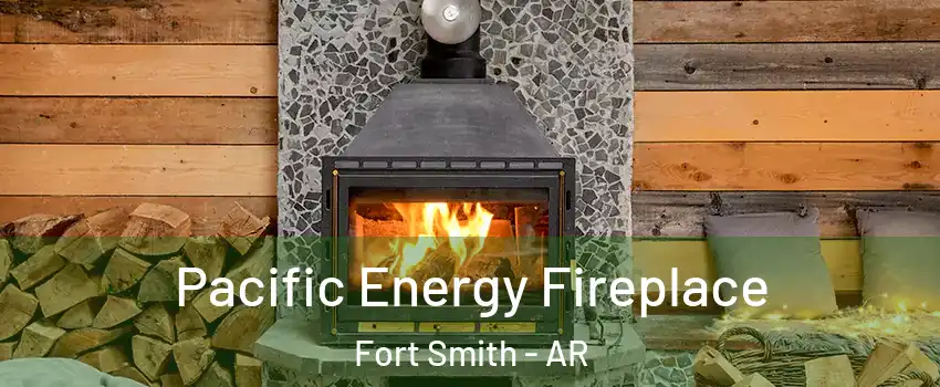  Pacific Energy Fireplace Fort Smith - AR