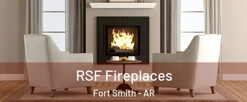  RSF Fireplaces Fort Smith - AR
