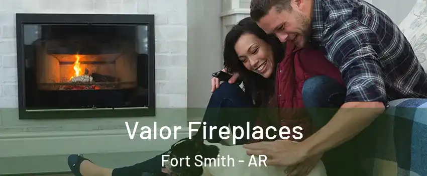  Valor Fireplaces Fort Smith - AR